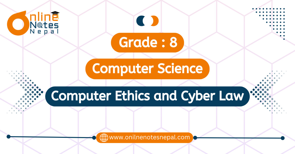 Computer Ethics and Cyber Law in Grade-8, Reference Note